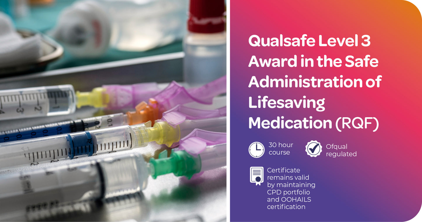 Qualsafe Level 3 Award in the Safe Administration of Lifesaving Medication (SALM)