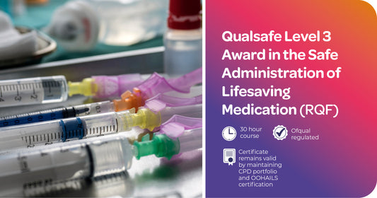 Qualsafe Level 3 Award in the Safe Administration of Lifesaving Medication (SALM)